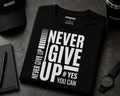 Never Give Up Motivational Graphic T-Shirt